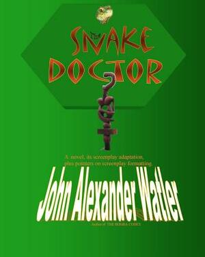 The Snake Doctor: Drama On Chireno Beach by John Alexander Watler