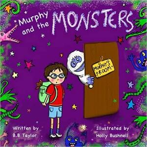 Murphy and The Monsters by B.B. Taylor