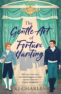 The Gentle Art of Fortune Hunting by KJ Charles