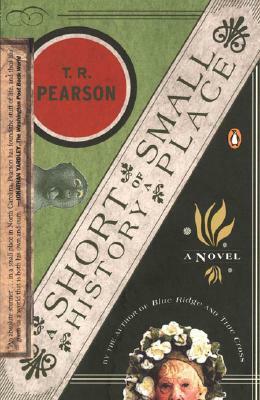 Short History of a Small by T.R. Pearson