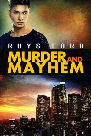 Murder and Mayhem by Rhys Ford