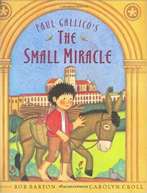 Paul Gallico's The Small Miracle by Bob Barton, Paul Gallico