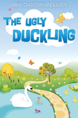 The Ugly Duckling: (Illustrated) by Hans Christian Andersen