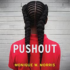 Pushout: The Criminalization of Black Girls in Schools by Monique W. Morris