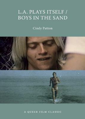 L.A. Plays Itself/Boys in the Sand: A Queer Film Classic by Cindy Patton