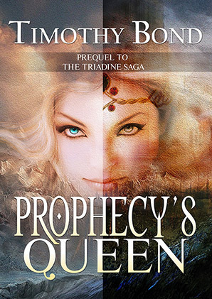 Prophecy's Queen by Timothy Bond