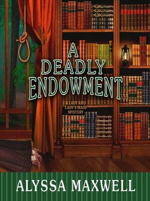 A Deadly Endowment by Alyssa Maxwell