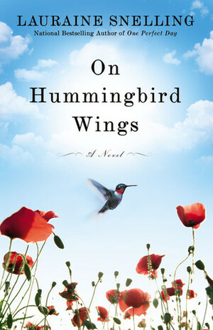 On Hummingbird Wings by Lauraine Snelling