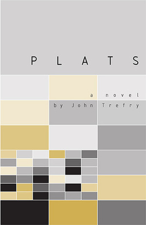 Plats by John Trefry