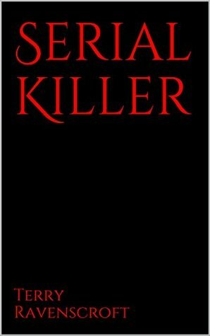 Serial Killer by Terry Ravenscroft