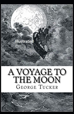 A Voyage to the Moon Illustrated by George Tucker