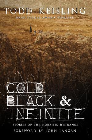Cold, Black, and Infinite by Todd Keisling