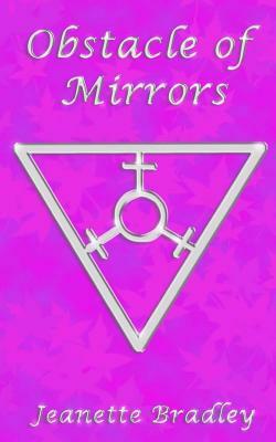Obstacle of Mirrors by Jeanette Bradley