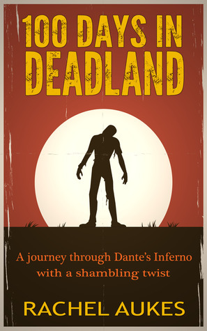 100 Days in Deadland by Rachel Aukes