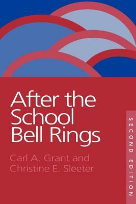 After The School Bell Rings by Carl Grant Hoefs-Bascom, Christine E. Sleeter