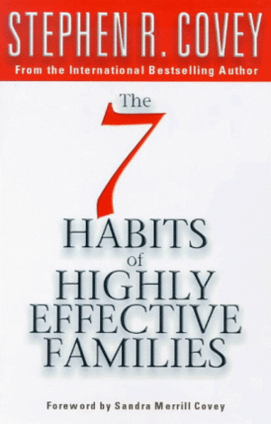 Seven Habits Of Highly Effective Families by Stephen R. Covey