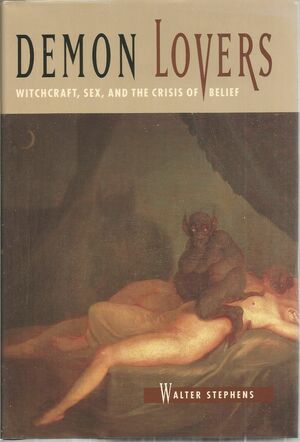 Demon Lovers: Witchcraft, Sex, and the Crisis of Belief by Walter Stephens