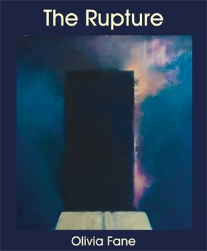 The Rupture: On Knowledge and the Sublime by Olivia Fane, John B. Harris