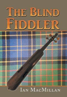 The Blind Fiddler by Ian MacMillan