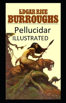 Pellucidar Illustrated by Edgar Rice Burroughs