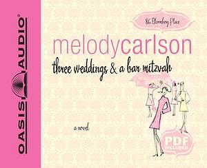 Three Weddings and a Bar Mitzvah by Melody Carlson, Pam Turlow