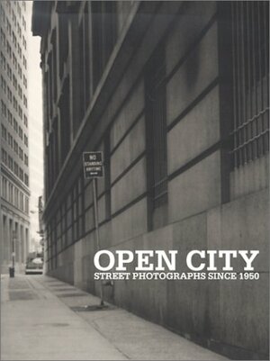 Open City: Street Photographs Since 1950 by Kerry Brougher, Russell Ferguson