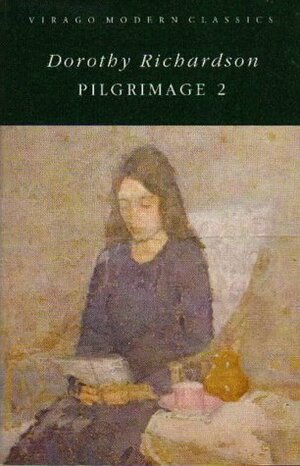 Pilgrimage, Volume 2: The Tunnel and Interim by Dorothy M. Richardson