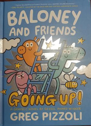 Baloney and Friends: Going Up! by Greg Pizzoli