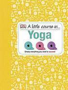 A Little Course in Yoga by Nita Patel, Dave King