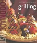 Williams-Sonoma: Grilling: Food Made Fast by Rick Rodgers