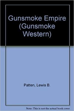 Gunsmoke Empire by Lewis B. Patten