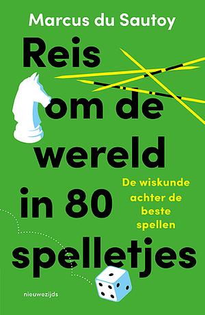 Reis om de wereld in 80 spelletjes: De wiskunde achter de beste spellen by Marcus du Sautoy