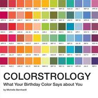 Colorstrology: What Your Birthday Color Says about You by Michele Bernhardt