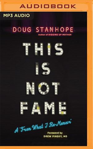 This is Not Fame by Doug Stanhope, Doug Stanhope, Chad Shank