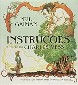 Instruções: Tudo que Você Precisa Saber Durante sua Jornada by Neil Gaiman
