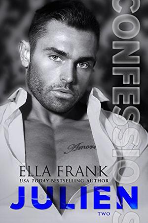 Confessions: Julien by Ella Frank