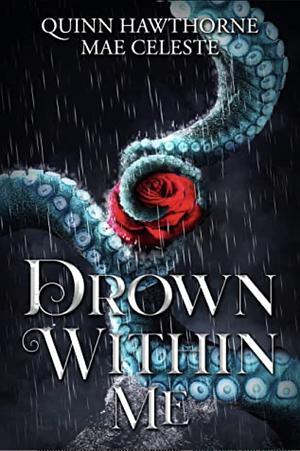 Drown Within Me  by Quinn Hawthorne