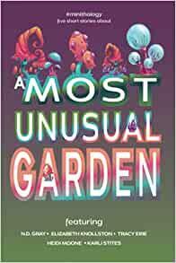 A Most Unusual Garden by N. D. Gray