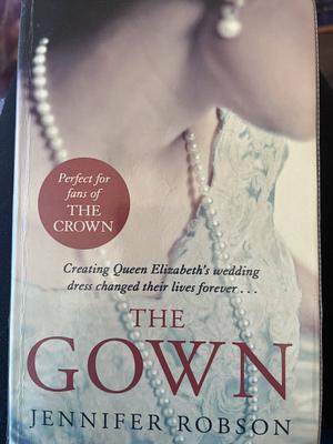 The Gown: A Novel of the Royal Wedding by Jennifer Robson