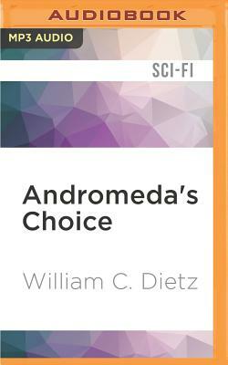 Andromeda's Choice: A Novel of the Legion of the Damned by William C. Dietz