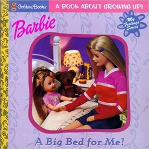 Barbie: A Big Bed for Me! (Barbie: My Feelings) by Ann Braybrooks