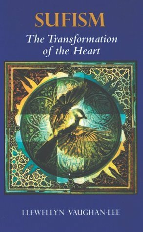 Sufism: The Transformation of the Heart by Llewellyn Vaughan-Lee