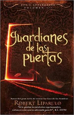Guardianes de las puertas by Robert Liparulo