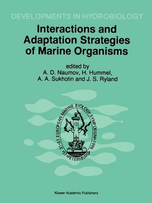 Interactions and Adaptation Strategies of Marine Organisms: Proceedings of the 31st European Marine Biology Symposium, Held in St. Petersburg, Russia, by 