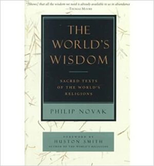 The World's Wisdom: Sacred Texts of the World's Religions BY Novak, Philip ( Author )  { Paperback } 1995 by Philip Novak