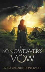 The Songweaver's Vow by Laura VanArendonk Baugh