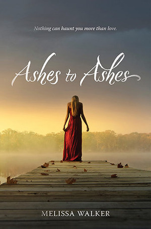 Ashes to Ashes by Melissa C. Walker