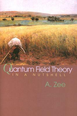 Quantum Field Theory in a Nutshell by A. Zee