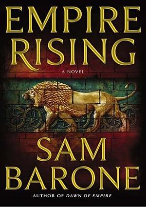 Empire Rising: A Novel by Sam Barone, Sam Barone