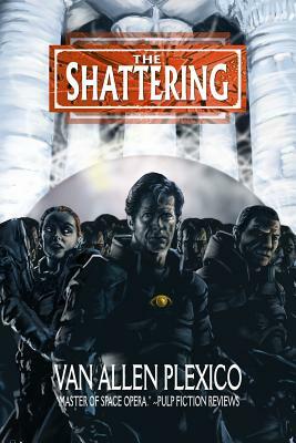 The Shattering: Omnibus by Van Allen Plexico